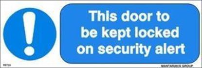 Picture of This Door to be kept Locked on Security Alert 10x30