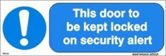 Picture of This Door to be kept Locked on Security Alert 10x30