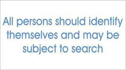 Picture of All Persons Should Identify themselves and may be subject to Search 43x16